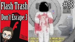 Flash Trash #58 - Don't Escape 3