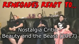 Renegades React to... Nostalgia Critic - Beauty and The Beast (2017)