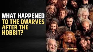 What Happened to the Dwarves After The Hobbit? | Lord of the Rings | Middle Earth