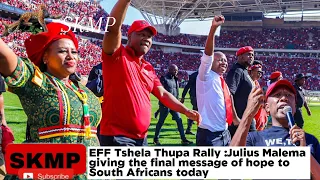 EFF Tshela Thupa Rally: EFF President Julius Malema Giving The Final MessageOf Hope ToSouth Africans
