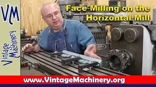 Face Milling on the Horizontal Mill:  Machining Straight Edges