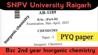 Raigarh University Snpv Bsc 2nd year chemistry inorganic paper 2023
