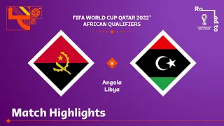 Angola v Libya | FIFA World Cup Qatar 2022 Qualifier | Match Highlights