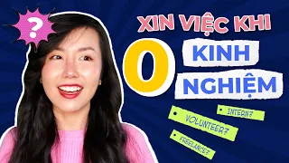 CÁCH XIN VIỆC CHO SINH VIÊN KHI CHƯA CÓ KINH NGHIỆM | Tina Đỗ