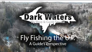 A Guide's perspective of Fly Fishing The U.P (PT1) Introduction