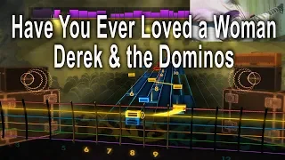 Have You Ever Loved a Woman - Derek & the Dominos - 92% CDLC (Lead) [REQUEST]