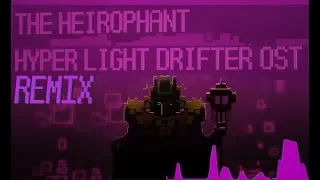 Hyper Light Drifter - The Hierophant OST Remix