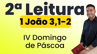 Segunda Leitura | 1 João 3,1-2 | 4º Domingo da Páscoa | 21/04/2024