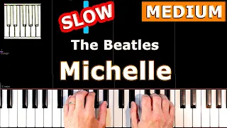 ✅ The Beatles - Michelle - SLOW INTERMEDIATE Piano Tutorial