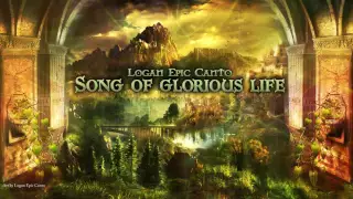 Medieval Celtic Music 2016-Song of Glorious Life-Logan Epic Canto