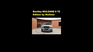 Bentley MULSANE 6 75 Edition by Mulliner #Shorts #YTShortsCut