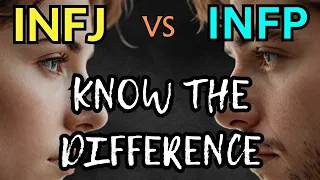 INFJ vs INFP: What are the Differences?