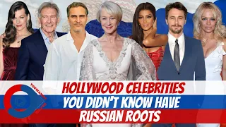 Hollywood Celebrities You Didn't Know Have Russian Roots