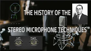 The History of the Stereo Microphone Techniques