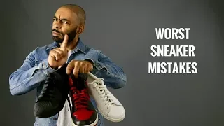 6 Biggest Sneaker Mistakes Men Make/Worst Sneaker Mistakes