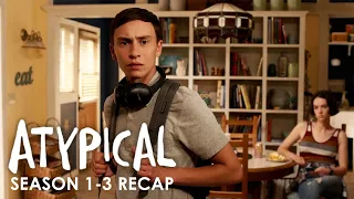 Atypical | Season 1-3 Recap