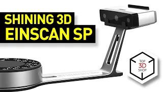 Shining 3D EinScan SP In-Depth Review: Affordable 3D Scanner for Serious Challenges