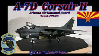 Building the Hasegawa 1/48 Scale A-7 D/E Corsair II -- “The Crash of AZANG #75-0391” plus Site Visit