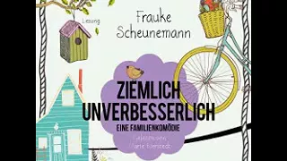 Ziemlich unverbesserlich  Eine Familienkomödie  Hörbuch von Frauke Scheunemann