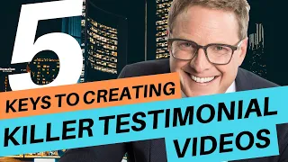 Case Study: 5 Keys to Creating a Killer Testimonial Video