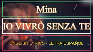 IO VIVRÒ SENZA TE - Mina 1968 (Letra Español, English Lyrics, Testo Italiano)
