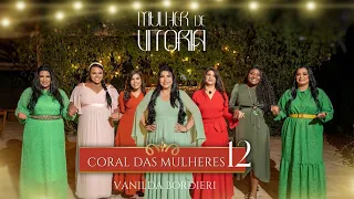 Vanilda Bordieri | Coral das Mulheres 12 - Mulher de Vitória ( Clipe Oficial ) 4K