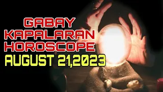 GABAY KAPALARAN HOROSCOPE AUGUST 21,2023 KALUSUGAN, PAG-IBIG AT DATUNG-APPLE PAGUIO7