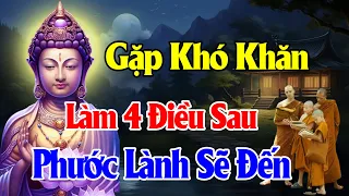 Phật Dạy Khi Gặp Chuyện Bất Trắc Hãy Làm 4 Điều Sau, Phước Lành Không Mời Mà Đến #rất_linh_nghiệm