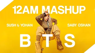 12 AM MASHUP - SABY OSHAN × SUSH & YOHAN (BAD GUY MIX) BTS