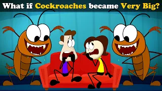 What if Cockroaches became Very Big? + more videos | #aumsum #kids #science #education #whatif