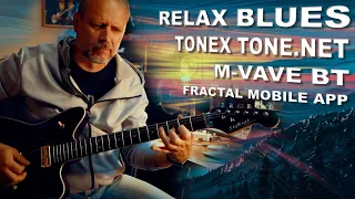 Relax Blues. M-Vave BT обзор+настройка/TONEX любимые профили/FRACTAL MOBILE APP/Еще про нейросети...