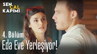 Eda eve yerleşiyor! - Sen Çal Kapımı 4. Bölüm