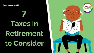 7 Taxes in Retirement to Consider | Gay Retirement | Queer Money