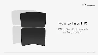 How to Install TPARTS Glass Roof Sunshade For Tesla Model 3