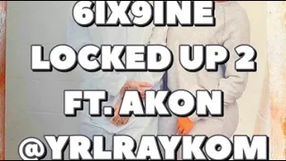 6IX9INE - LOCKED UP 2 FT. AKON *FAST* (SPEED UP)