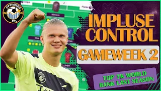 GAMEWEEK 2 IMPLUSE CONTROL! WE MUST KEEP OUR KNEES STRONG THIS EARLY INTO FPL!!!