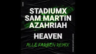 Stadiumx, Sam Martin Feat. Azahriah – Heaven (Alle Farben Remix)