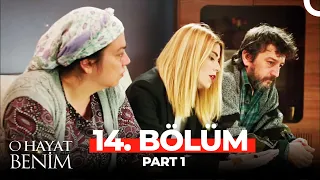 O Hayat Benim 14. Bölüm Part 1