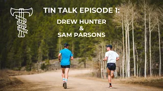 Tin Talks | EP 1: Sam Parsons & Drew Hunter