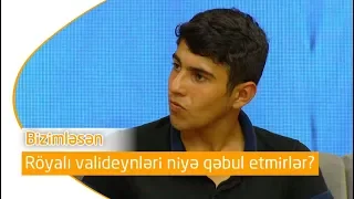 Röyalı valideynləri niyə qəbul etmirlər? (Şou ATV)