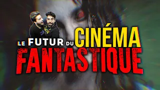 LE FUTUR DU CINÉMA FANTASTIQUE