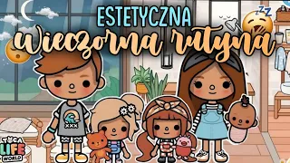 ESTETYCZNA WIECZORNA RUTYNA W RODZINIE 🌙😴 | TOCA BOCA HISTORYJKI PO POLSKU