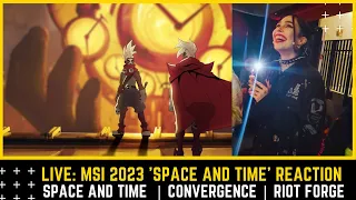 Dinka Kay REACTS: SPACE AND TIME | CONVERGENCE: A LEAGUE OF LEGENDS STORY ANTHEM [LIVE - MSI 2023]