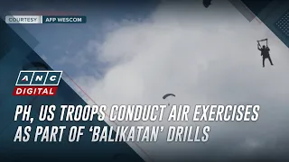 PH, US troops conduct air exercises as part of ‘Balikatan’ drills | ANC