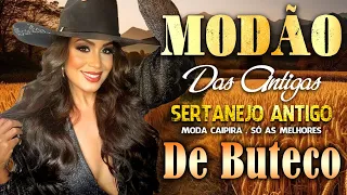 MODÃO DE BUTECO • MODA CAIPIRA • SÓ AS MELHORES - SERTANEJO