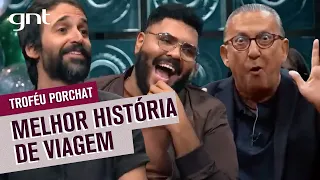 Troféu Porchat: Indicados a Melhor História de Viagem | Que História É Essa, Porchat?