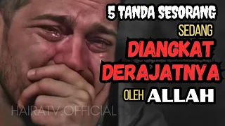 BANYAK YANG TIDAK TAHU!! 5 Tanda Seseorang Sedang Diangkat Derajatnya Oleh Allah