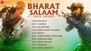 Bharat Salaam - Patriotic Songs | Teri Mitti, Ae Watan, Bharat, & More | Independence Day