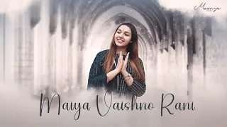 Maiya Vaishno Rani | Navratri Bhajan - Maanya Arora