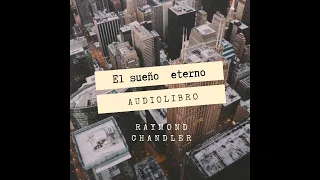 "El sueño eterno" de Raymond Chandler (una aventura de Philip Marlowe)